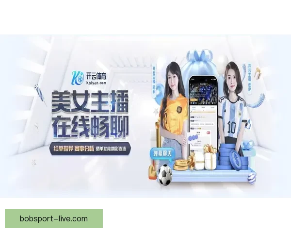 BOB体育滚球助力球迷畅享精彩赛事投注体验,全面提升娱乐与竞技结合乐趣 BOB体育滚球助力球迷畅享精彩赛事投注体验,全面提升娱乐与竞技结合乐趣